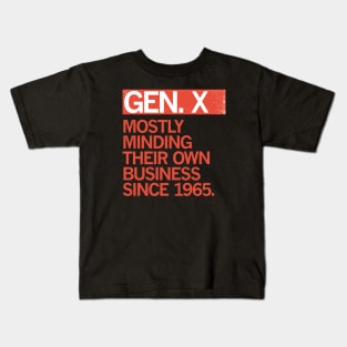 Gen X — Mostly Minding their Own Business Since 1965 Kids T-Shirt